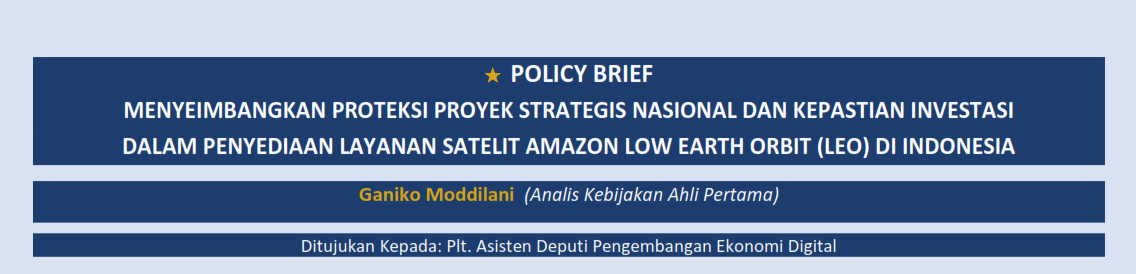 MENYEIMBANGKAN PROTEKSI PROYEK STRATEGIS NASIONAL DAN KEPASTIAN INVESTASI  DALAM PENYEDIAAN LAYANAN SATELIT AMAZON LOW EARTH ORBIT (LEO) DI INDONESIA