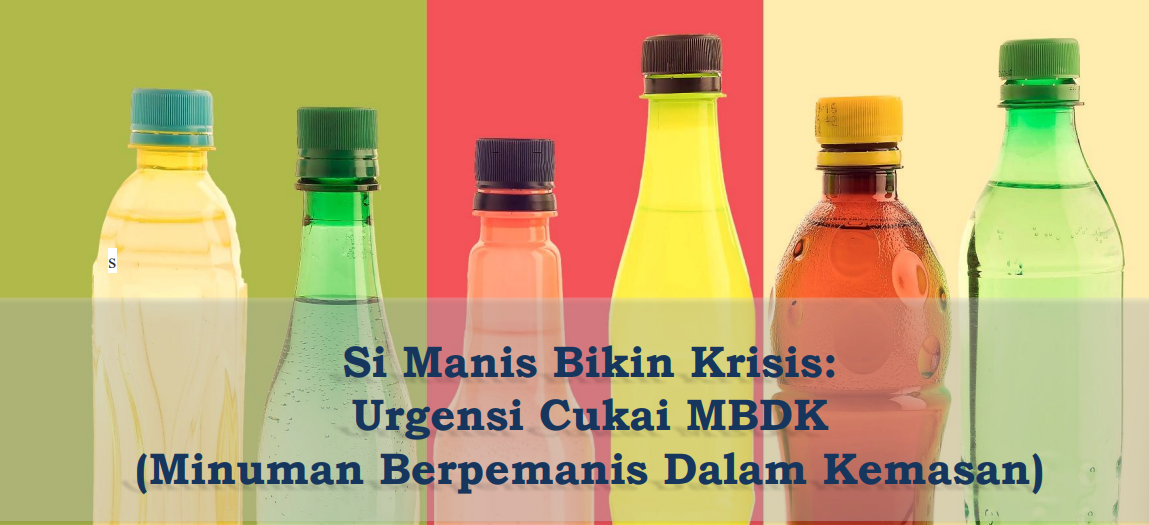Urgensi Cukai MBDK (Minuman Berpemanis Dalam Kemasan)